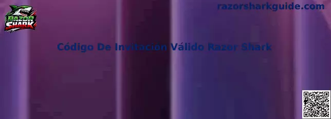 Código De Invitación Válido Razor Shark en México